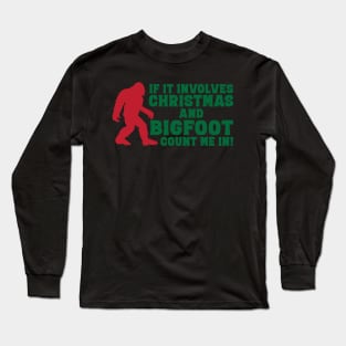 If it involves Christmas and Bigfoot count me in funny bigfoot Christmas gift Long Sleeve T-Shirt